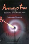 NewAge Arrows of Time: From the Blackholes to the Nirvana Point